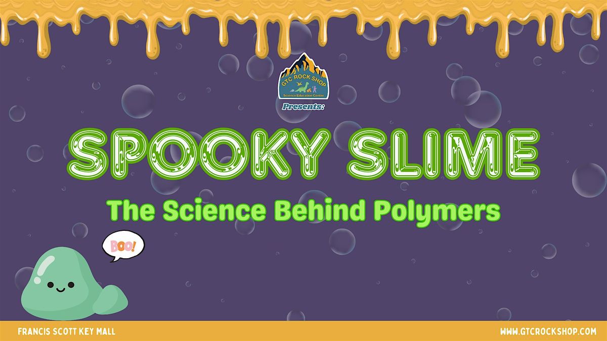 Slime Time - The Science Behind Slime - SPOOKY Edition!