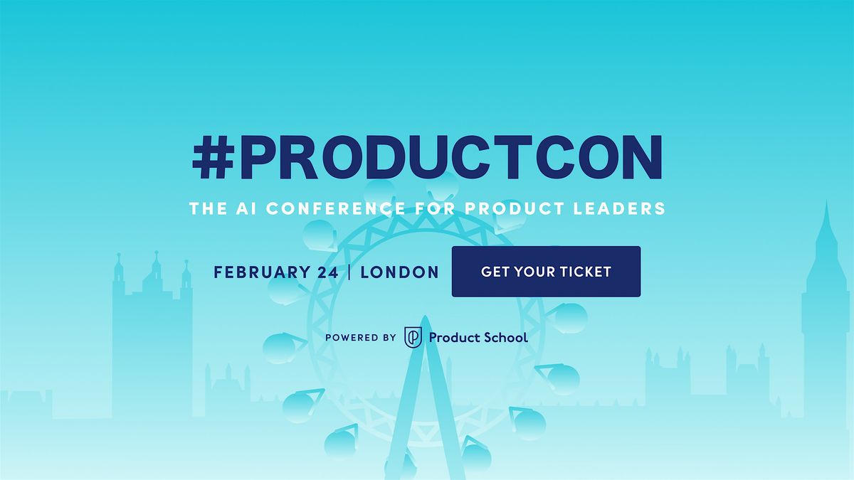 #ProductCon London: The AI Conference for Product Leaders
