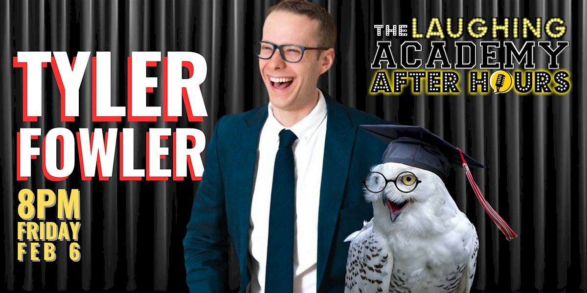 STAND-UP COMEDY: TYLER FOWLER and Friends