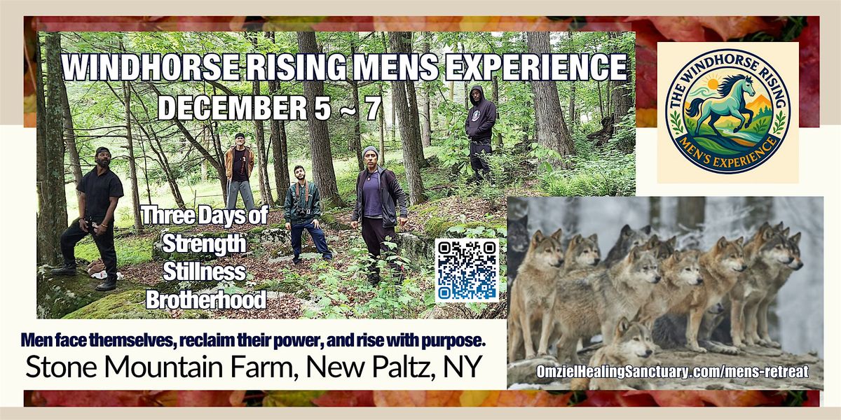 Windhorse Rising Men\u2019s Experience | 3-Day Retreat for Strength & Purpose
