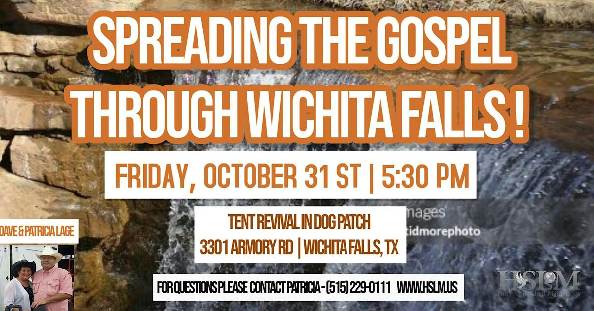 SPREADING THE GOSPEL THROUGH WICHITA FALLS TEXAS - TENT REVIVAL