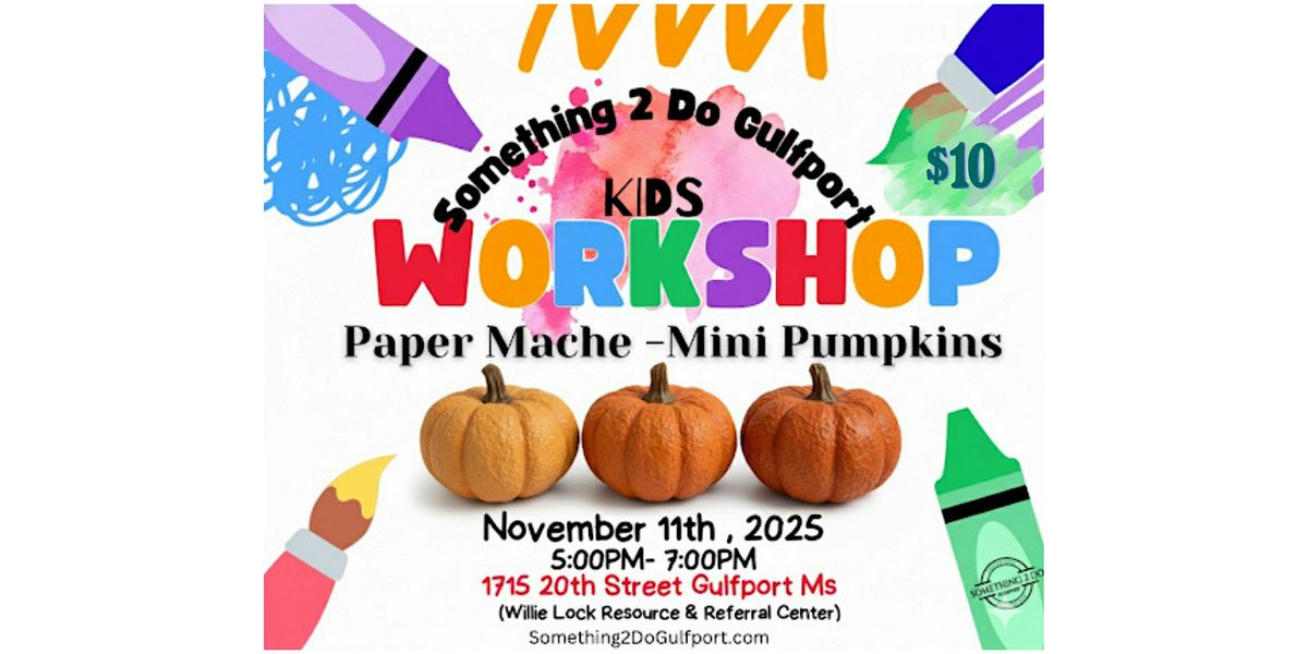 KIDS Paper Mach\u00e9 Pumpkins Workshop