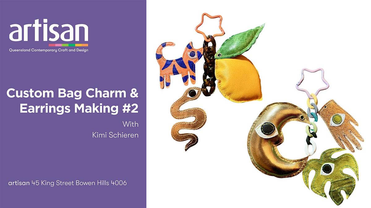 WORKSHOP #2 \/\/  Custom Bag Charm and Earrings Making with Kimi Schieren