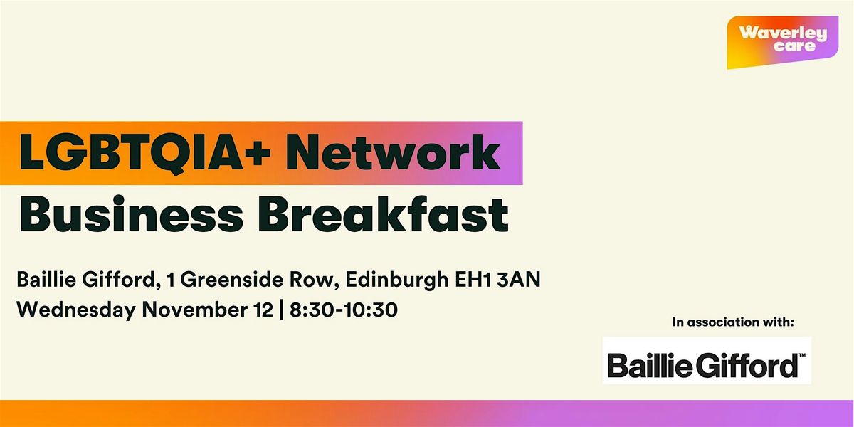 Waverley Care LGBTQIA+ Network Business Breakfast - Edinburgh