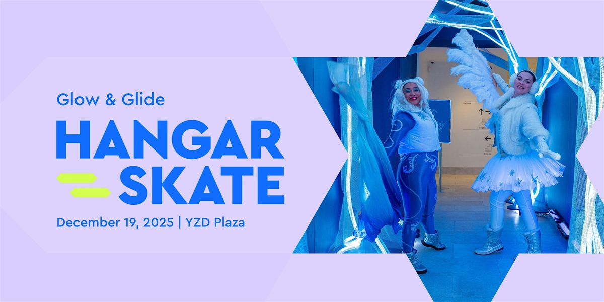 Hangar Skate: Glow & Glide (Dec 19)