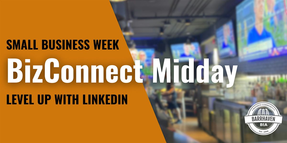 Small Business Week BizConnect Midday - Level Up with LinkedIn