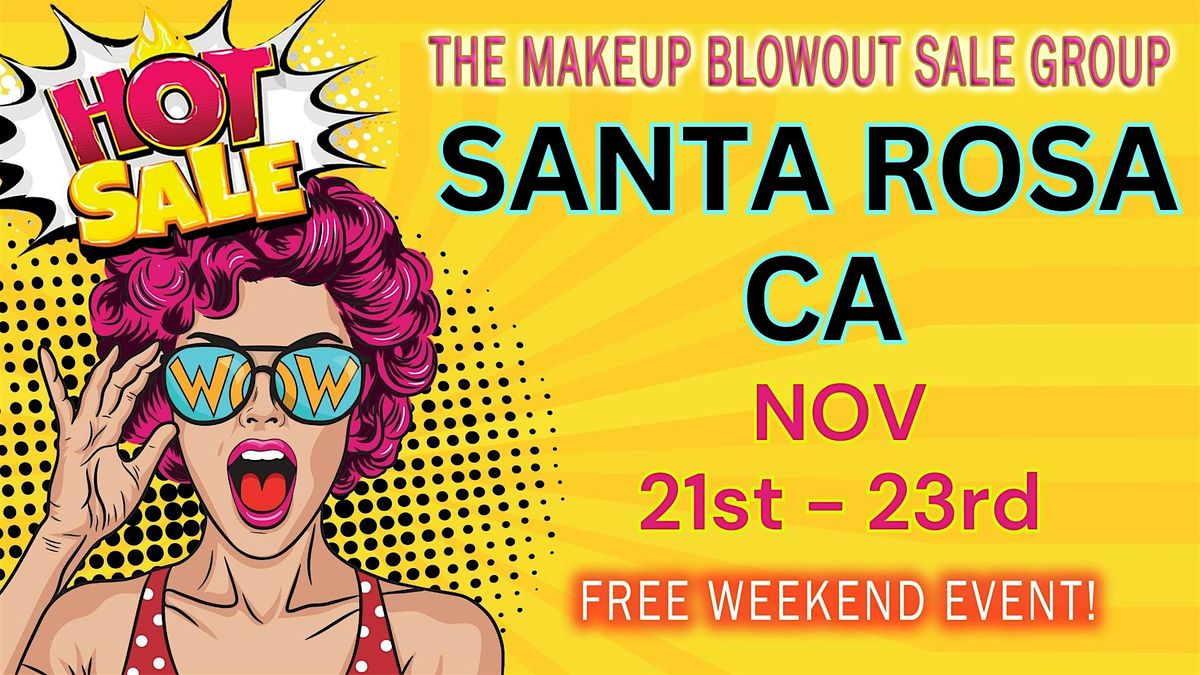 Santa Rosa, CA - Makeup Blowout Sale Event!