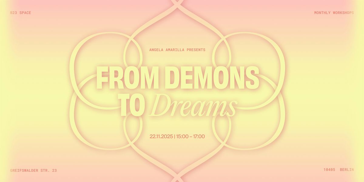 From Demons to Dreams