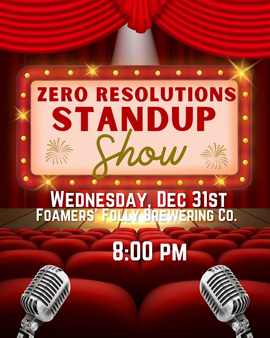Zero Resolutions:New Years Comedy Show, Chaos, Celebration.