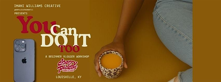 YOU CAN DO IT TOO Content Workshop: Vlogger Crash Course