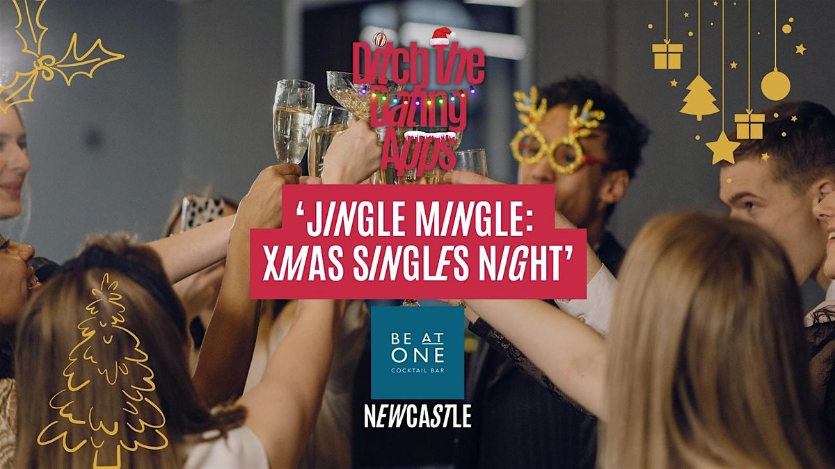 Singles Night: JINGLE MINGLE DTDA x Be At One | NEWCASTLE