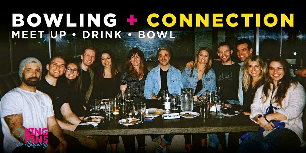 Bowling + Connection | Make Friends & Date \u2764\ufe0f