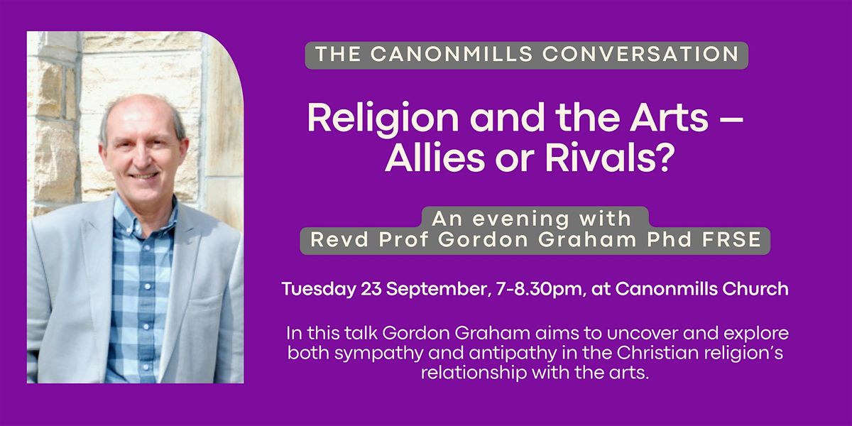 The Canonmills Conversation: Religion and the Arts \u2013 Allies or Rivals?
