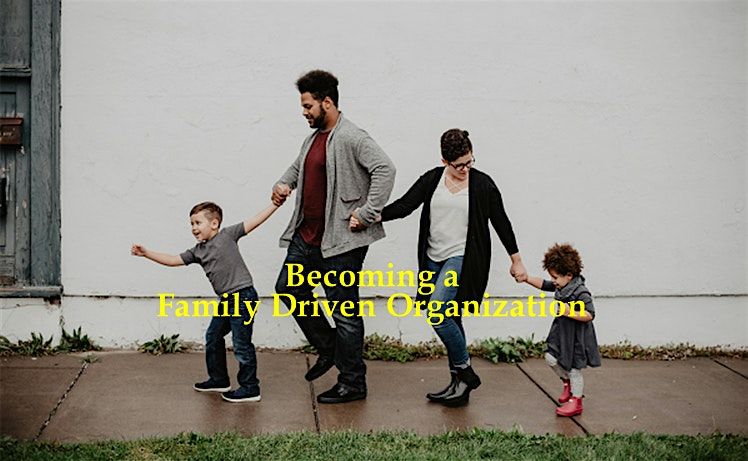 Becoming a Family Driven Organization - NCTC