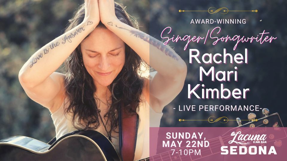 Rachel Mari Kimber - Live | Lacuna Kava Bar Sedona | May 22, 2022