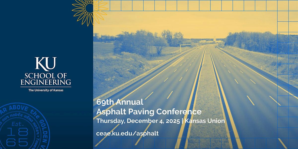 KU 69th  Annual Asphalt Paving  Conference