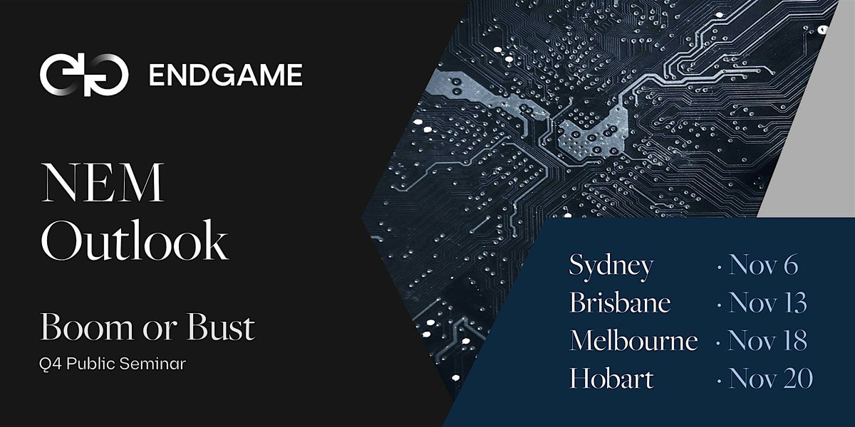 Endgame Free Q4 NEM Outlook Seminar - Hobart