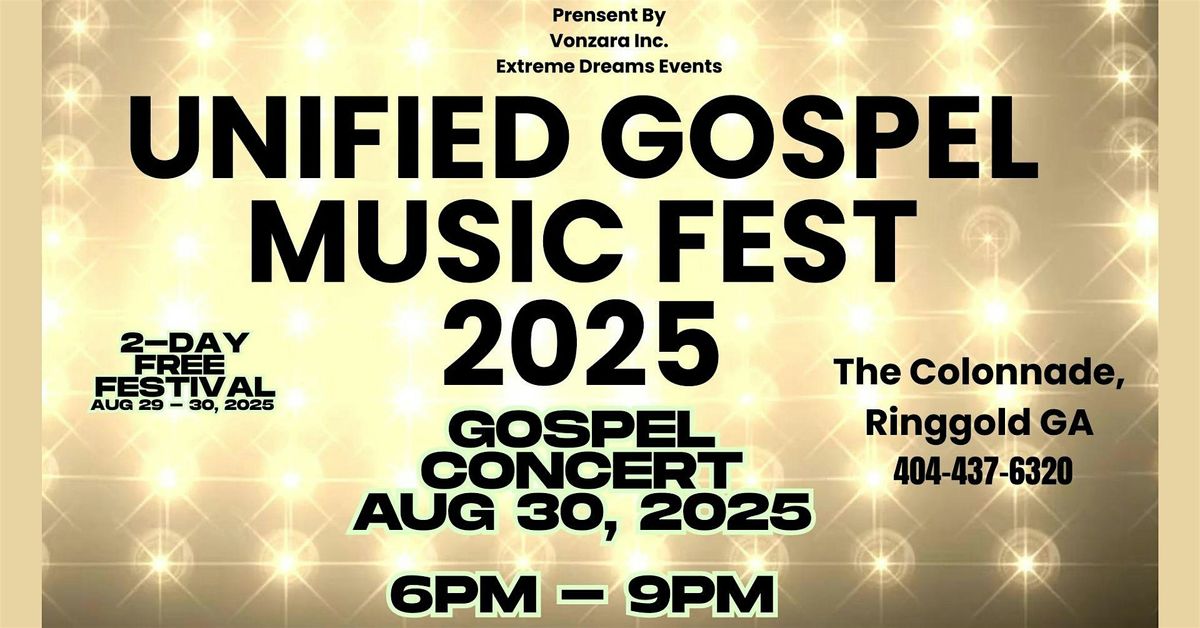 THE GOSPEL CONCERT AT THE UNIFIED GOSPEL MUSIC FEST 2025 - RINGGOLD GA