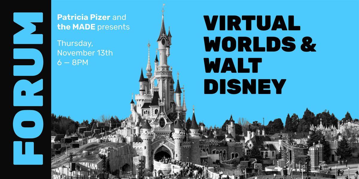 MADE Forum: Patricia Pizer Virtual Worlds & Walt Disney