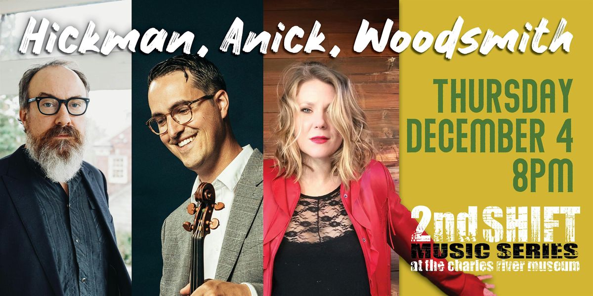 2nd SHIFT Concert: Hickman, Anick & Woodsmith