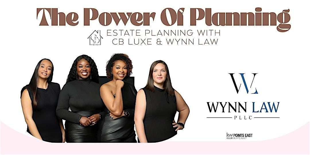 The Power Of Estate Planning with CB Luxe & Wynn Law