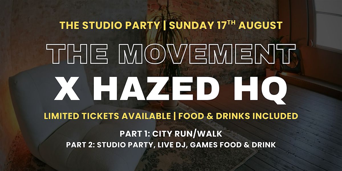 The Movement X Hazed HQ | Studio Party (17\/08\/25)