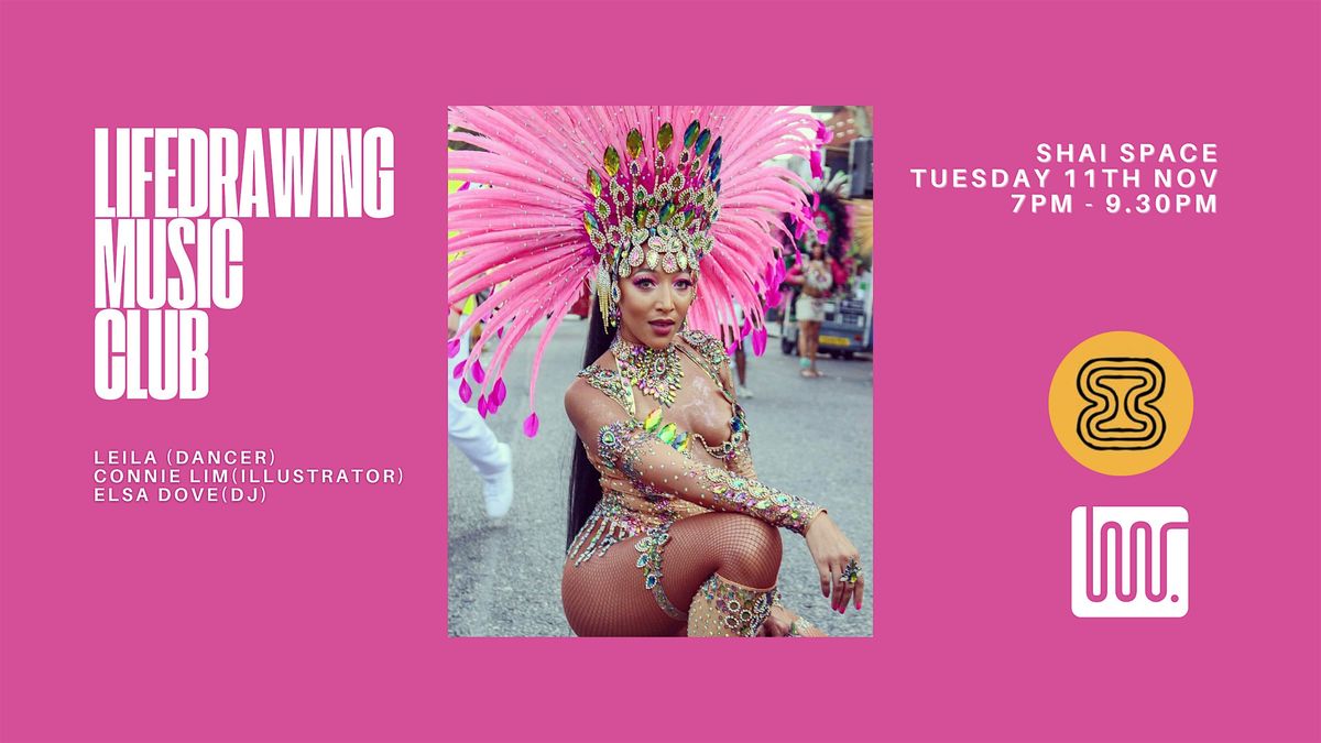 Lifedrawing Music Club with Leila (Samba Edition)