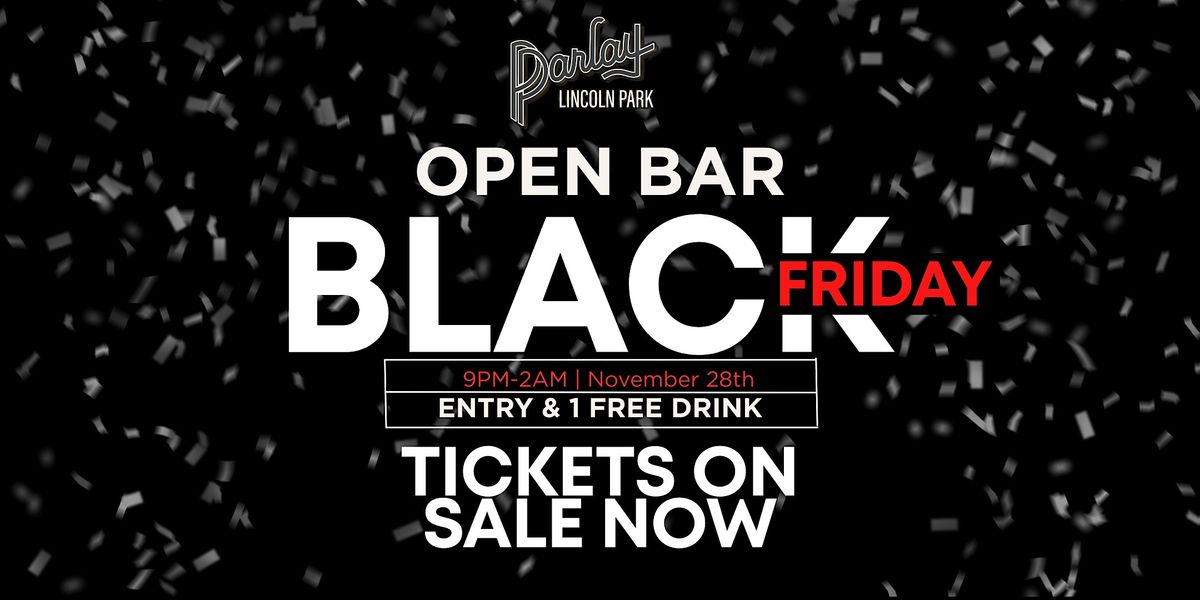 Black Friday @ Parlay Lincoln Park!