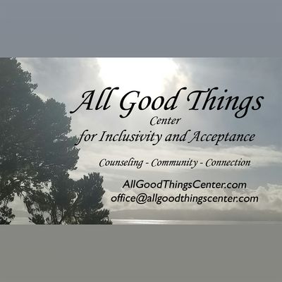 All Good Things Ctr for Inclusivity & Acceptance