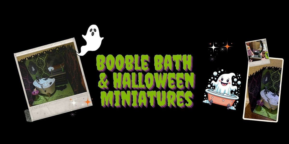 BOOble Bath and Halloween Miniatures