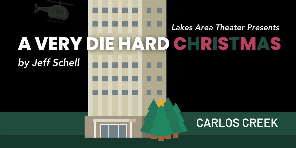 "A Very Die Hard Christmas" - Saturday Night Show - by Lakes Area Theatre