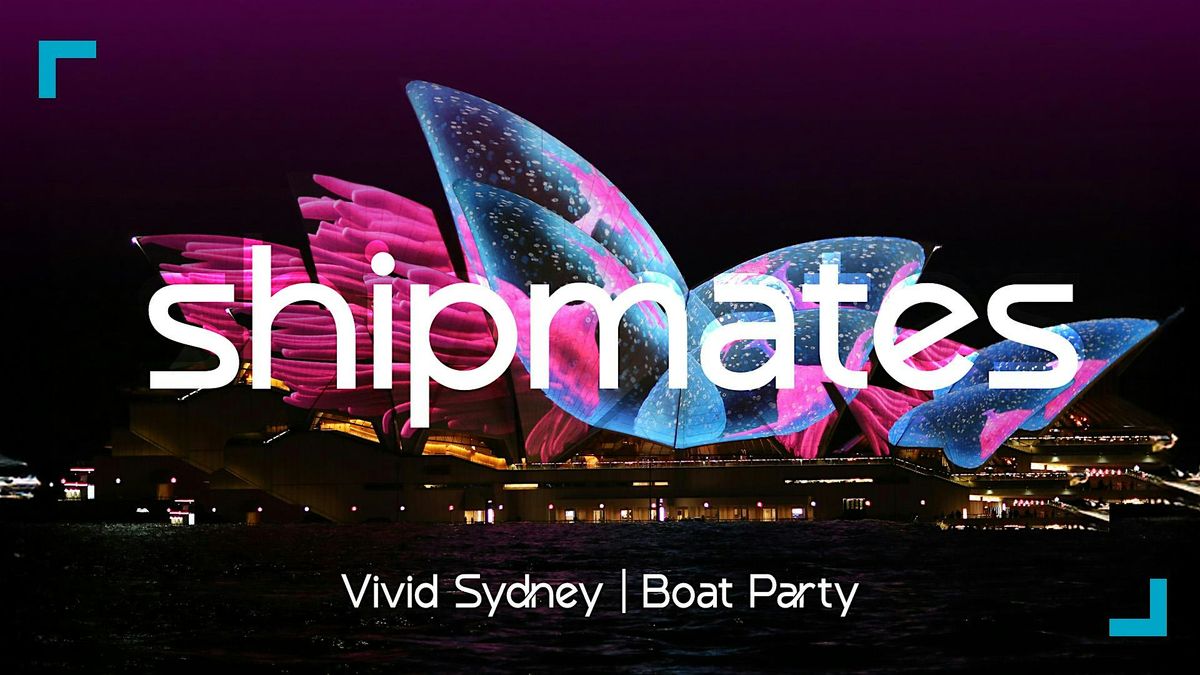 Shipmates Vivid All Inclusive Boat Party