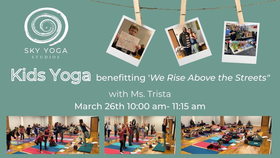 Kids Yoga Donation Class benefiting We Rise Above the Streets at 225 ...