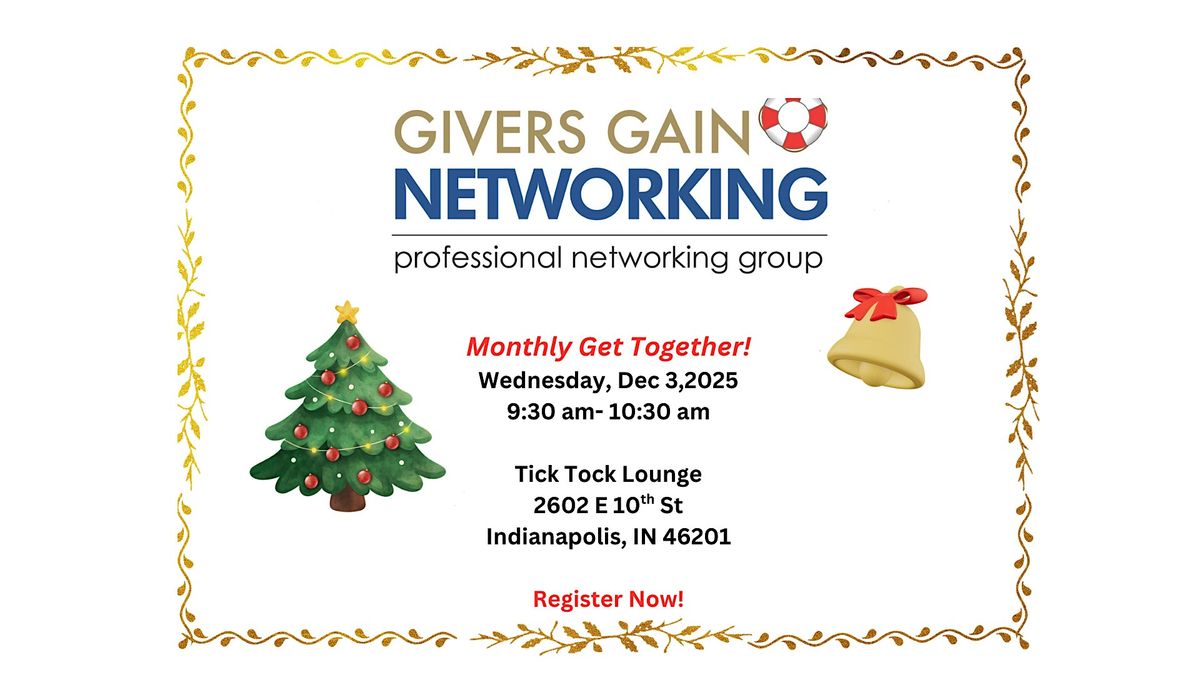 Givers Gain Networking Monthly Get Together- Wed, Dec 3, 9:30-10:30 am!