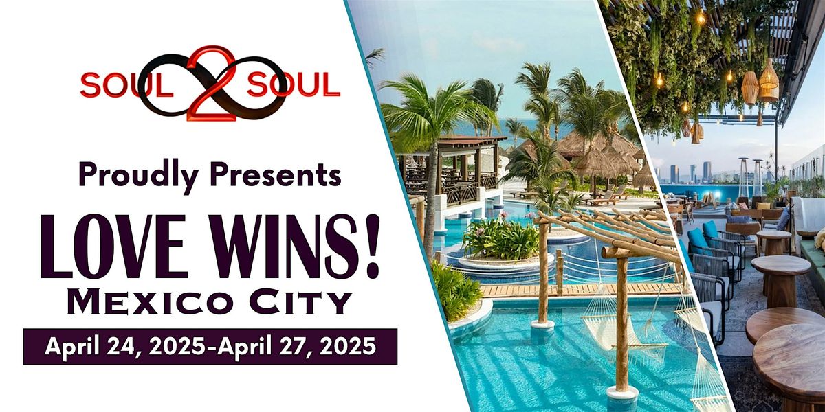 Connect & Unwind: Love Wins! LGBTQ+ Weekend Couples Retreat (MEXICO CITY)