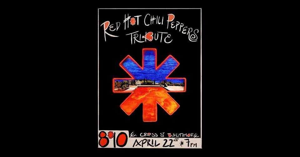 Red Hot Chili Peppers Tribute 10 E Cross St, Baltimore, Maryland 21230, United States April