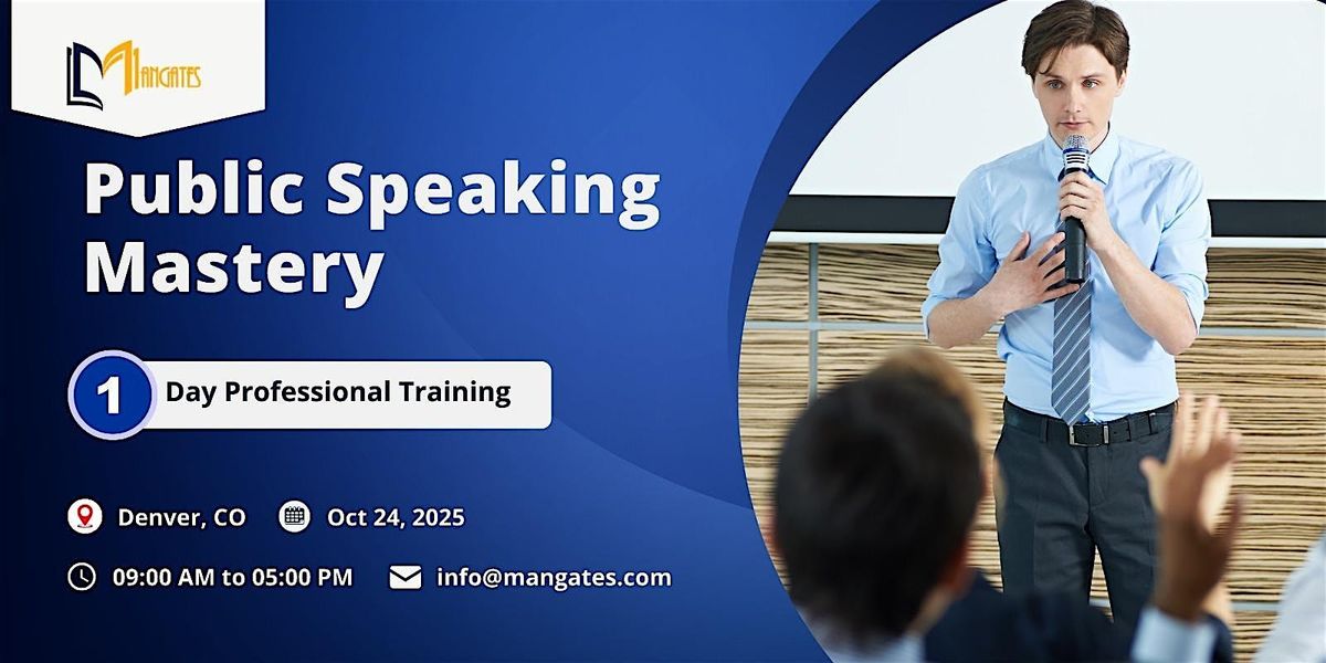 Public Speaking Mastery: 1 Day Professional Training in Denver, CO | Oct 24