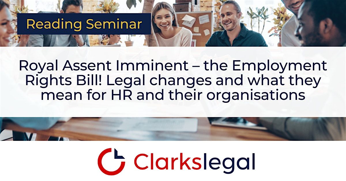Reading Seminar: Royal Assent Imminent \u2013 the Employment Rights Bill