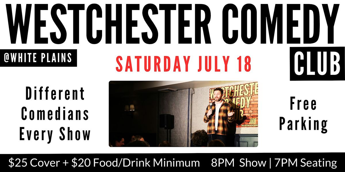 Westchester Comedy Club @ White Plains: Saturday Night Laughs - July 2026