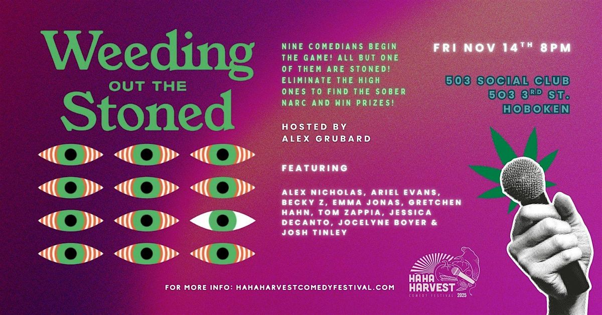 Weeding Out The Stoned Presented by Ha Ha Harvest Comedy Fest