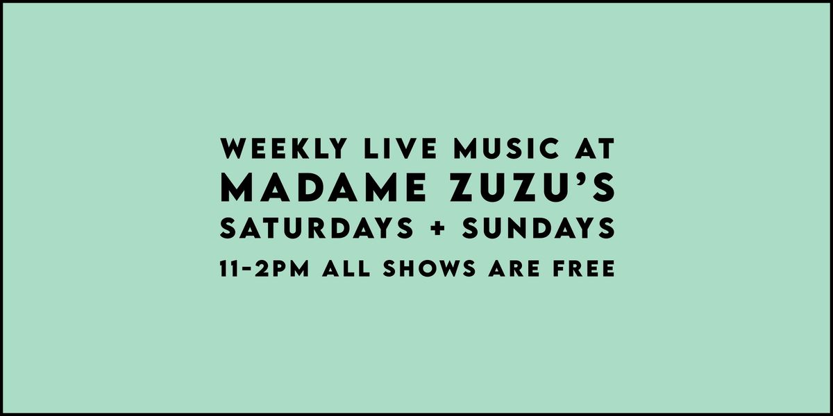 Free Live Music at Madame ZuZu's