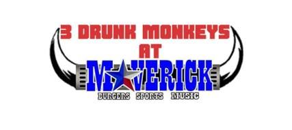 3 Drunk Monkeys At The Maverick - Carrollton