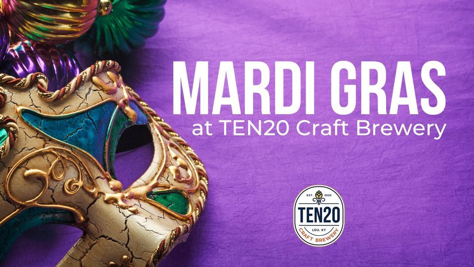 Mardi Gras at TEN20 Craft Brewery TEN20 Craft Brewery, Louisville, KY