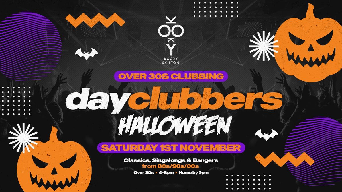 SKIPTON | DayClubbers - The BIG Halloween Special! \ud83d\udc7b\ud83d\udd78\ufe0f