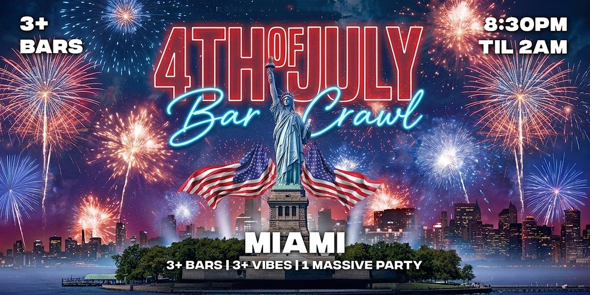 4th of July Miami Bar Crawl 2026 | Saturday, July 4th