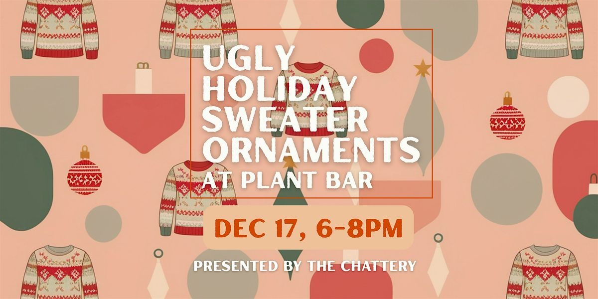 Ugly Holiday Sweater Ornaments at Plant Bar