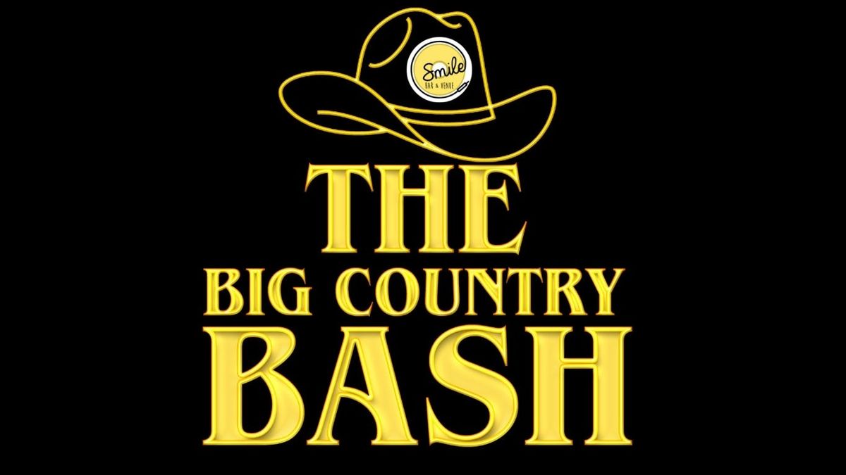 The Big Country Bash - Live Country Music Smile Bar & Venue!