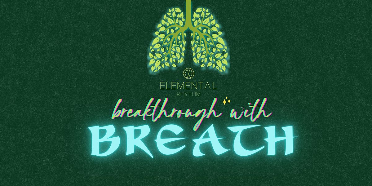 Breathwork Breakthrough Experience