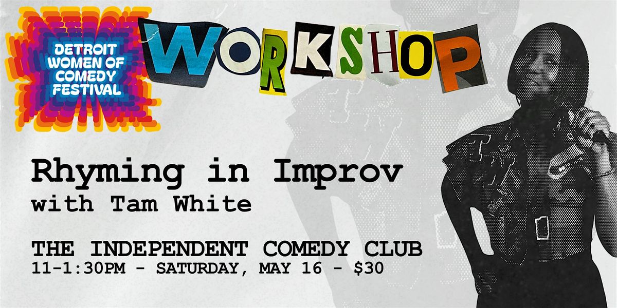 WORKSHOP | Rhyming in Improv with Tam White | Saturday May 16 | #DWCF26