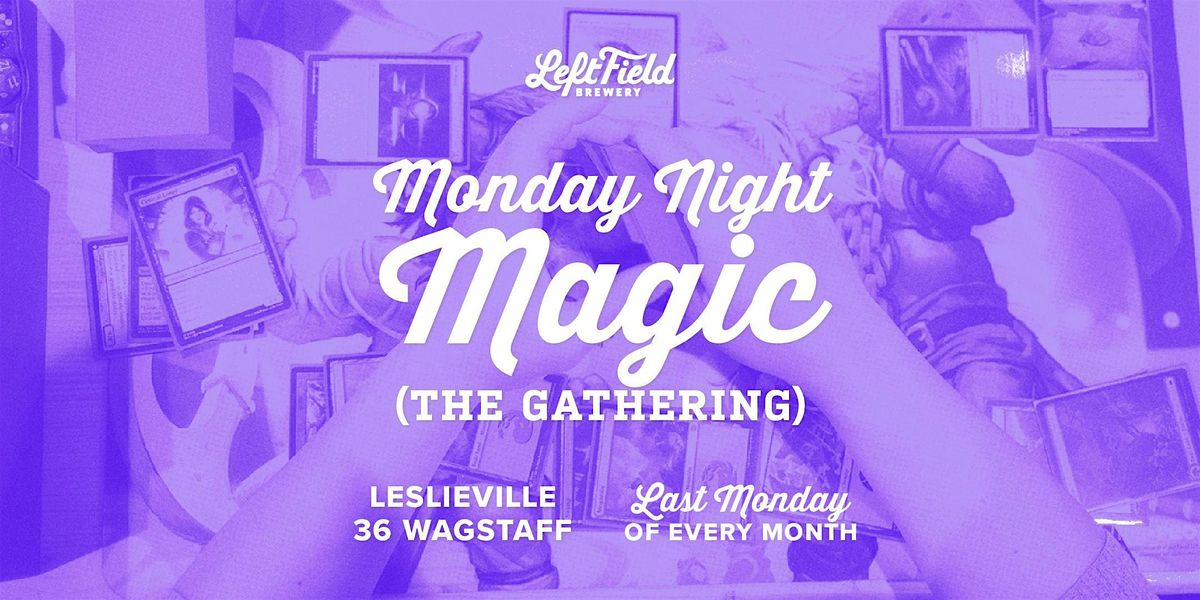 FREE EVENT - Monday Night Magic (The Gathering) At Leslieville